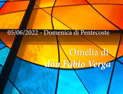 Omelia di don Fabio nella domenica di Pentecoste 2022